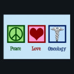 Oncologist Peace Kärlek Oncology Office Poster<br><div class="desc">En vacker onkolog poster med ett fredstecken,  ett hjärta och medicinaltecknet. Peace Kärlek Oncology. Stöd det underbara läkare i fält för att bota och hjälpa cancerpatienter.</div>