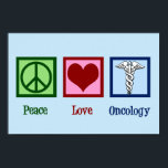 Oncologist Peace Kärlek Oncology Office Poster<br><div class="desc">En vacker onkolog poster med ett fredstecken,  ett hjärta och medicinaltecknet. Peace Kärlek Oncology. Stöd det underbara läkare i fält för att bota och hjälpa cancerpatienter.</div>