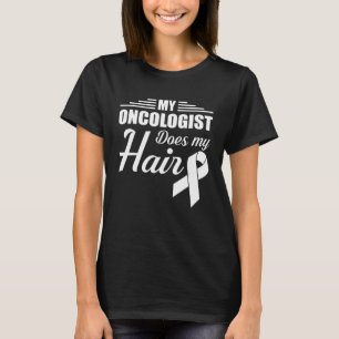 Oncologisten gör min hårOncologistpride T Shirt