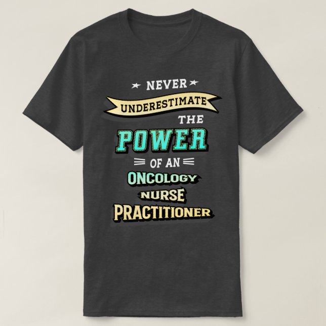 Oncology Nurse Practitioner T Shirt (Design framsida)