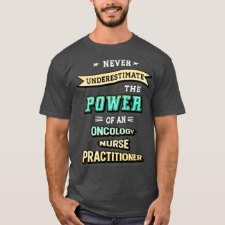 Oncology Nurse Practitioner T Shirt