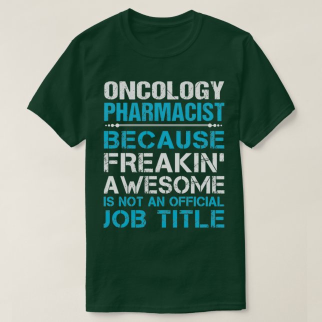 Oncology Pharmaci Freaking Fantastisk Job Gift Ite T Shirt (Design framsida)