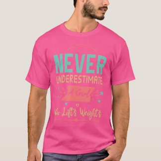 Onda Underestimerar Inte En Tjej Som Lyfter Vikter T Shirt