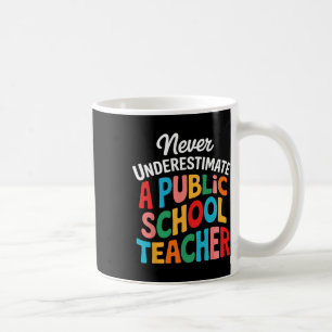 Onderskatt aldrig en lärare på en offentlig skola kaffemugg