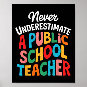 Onderskatt aldrig en lärare på en offentlig skola poster