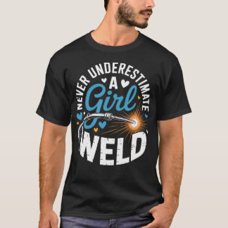 Onderskatt aldrig en tjej som kan svetsa skickligt t shirt