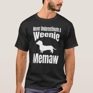 Onderskatt aldrig en Weenie Memaw hundälskare ägar T Shirt