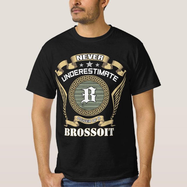 Onderskatt aldrig kraften hos en BROSSOIT T Shirt (Framsida)