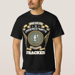 Onderskatt aldrig kraften hos en FRACKER T Shirt