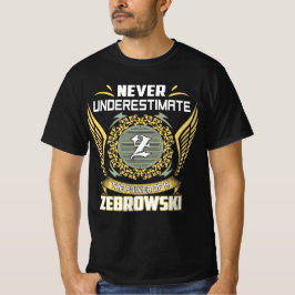 Onderskatt aldrig kraften hos en Zebrowski T Shirt