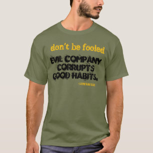 Ondska företag bryter mot Bra Habits! T Shirt