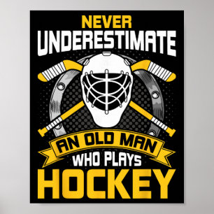 Ondskaffa aldrig en gammal man som spelar hockey poster