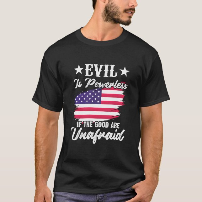 Ondskan är maktlös om Bran är ett Amerika utan grä T Shirt (Framsida)