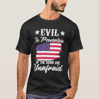 Ondskan är maktlös om Bran är ett Amerika utan grä T Shirt