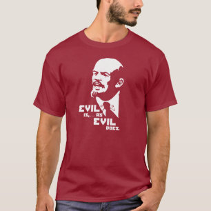 Ondskan är, som ondskan gör (Lenin) Tee Shirt