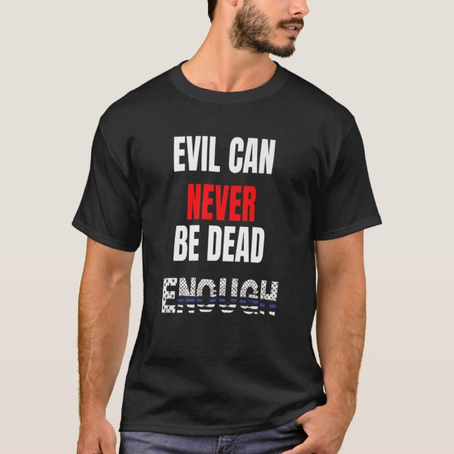 Ondskan kan aldrig dö nog.. t shirt (Framsida)