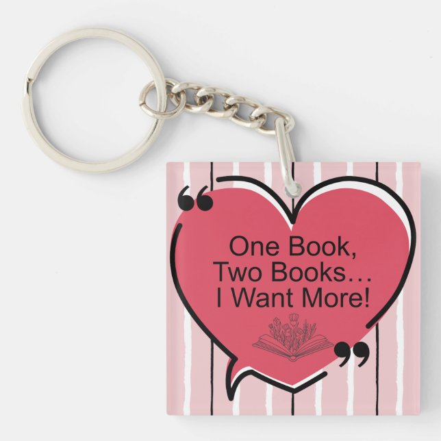 One Book, Two Books I Want More! Acrylic Keychain (Framsidan)