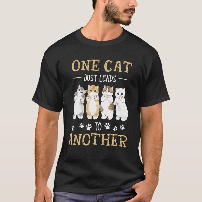 One Cat Just Leads To Another T Shirt (Framsida)