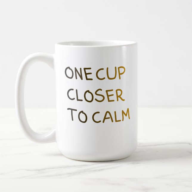One Cup Closer to Calm Kaffemugg (Vänster)