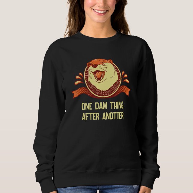 One Dam Thing After AnOtter  Otter  Humor 1 T Shirt (Framsida)