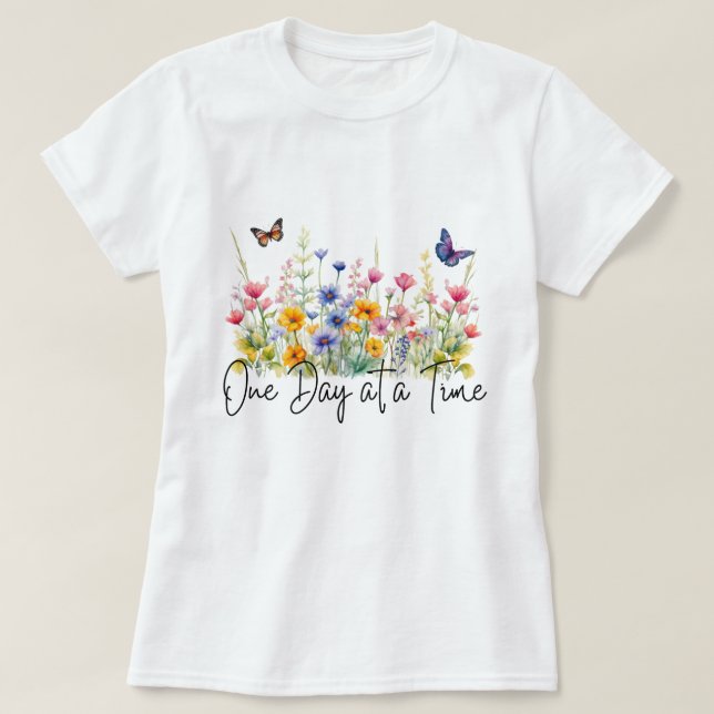 One Day at a Time Inspirational Quote Wildflowers T Shirt (Design framsida)