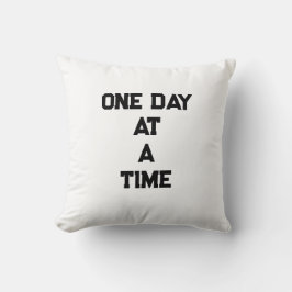 One Day At A Time  Motivational Throw Pillow  Kudde