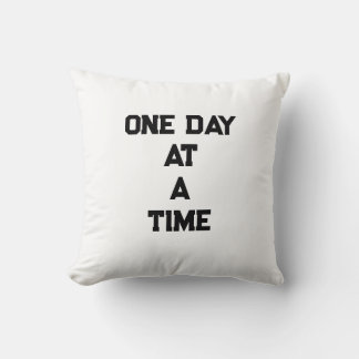 One Day At A Time  Motivational Throw Pillow  Kudde
