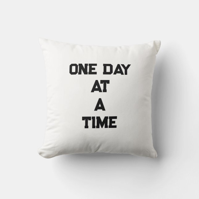 One Day At A Time  Motivational Throw Pillow  Kudde (Framsida)