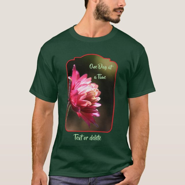 One Day At A Time Quote Flower Inspirational T Shirt (Framsida)