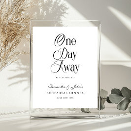 One Day Away Modern Rehearsal Dinner Welcome Sign Poster
