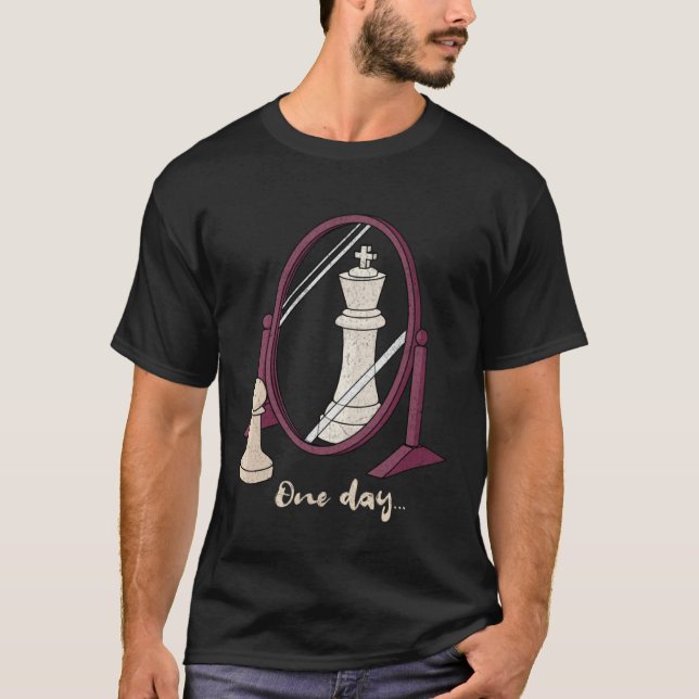 One Day  Chess Pawn to a King Player Strategy Sarc T Shirt (Framsida)