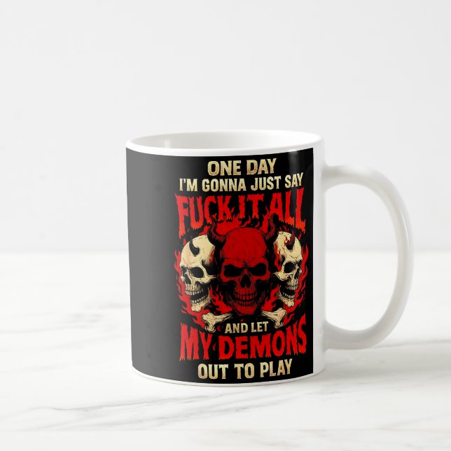 One Day I'm Gonna Just Say And Let My Demons Out T Kaffemugg (Höger)
