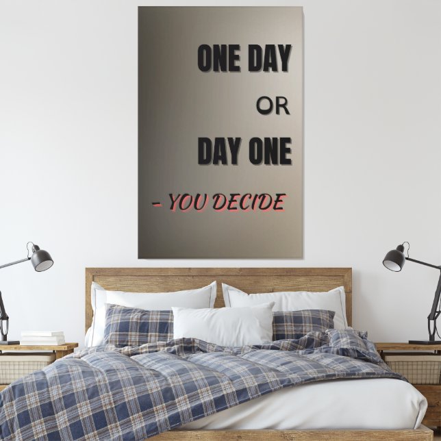 One Day or Day One, Motivational Poster, Wall Art  Canvastryck (Insitu (sovrum))
