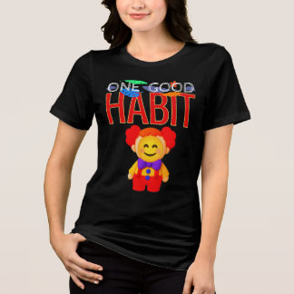 One Good Habit T Shirt