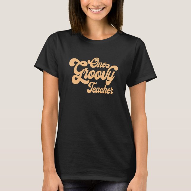 One Groovy Teacher Retro Teacher Inspirational App T Shirt (Framsida)