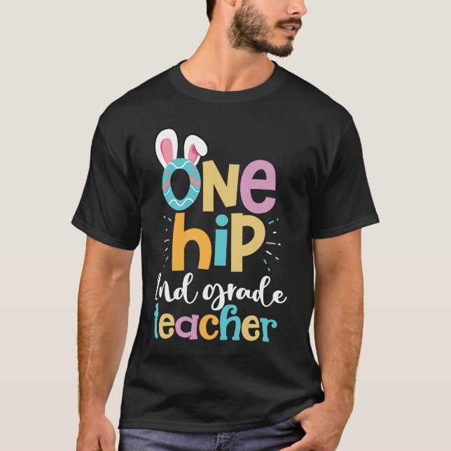 One Hip 2nd Grade Teacher Cute Happy Easter Bunny  T Shirt (Framsida)