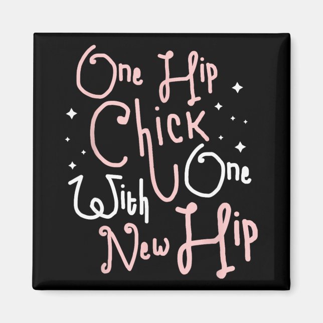 One Hip Chick With One New Hip Hip Replacement Sur Magnet (Framsidan)