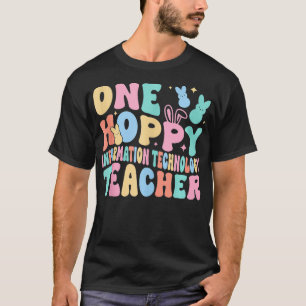 One Hoppy Information Technology Teacher Tutor Bun T Shirt
