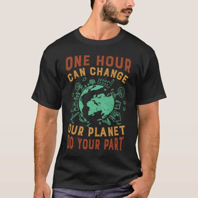 One Hour Can Change Our Planet Do Your Part  Earth T Shirt (Framsida)
