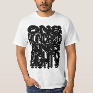 One Hundred and Eighty T Shirt