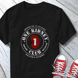 One Kidney Club Donor Receiver Names Date T Shirt
