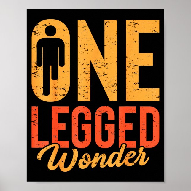 One Legged Wonder Funny Leg Amputee Prosthetic Han Poster (Framsidan)