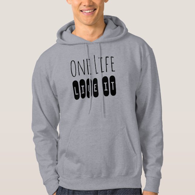 One Life, Live It Motivational Slogan Hoodie (Framsida)