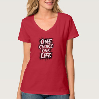 One-Life med ett enda val" Motivational Red V-Nack T Shirt
