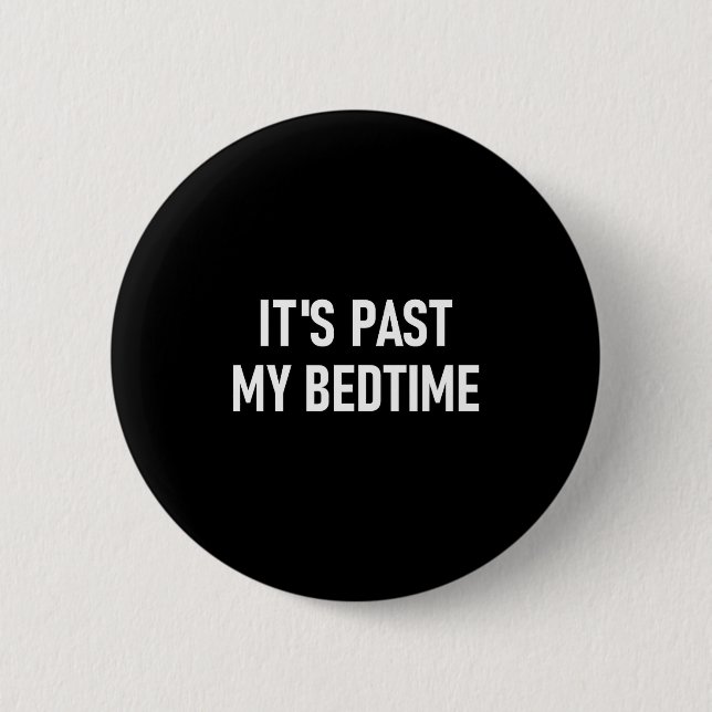 One-liners, Quotes, Humor Designs, Gag _ It's Past Knapp (Framsida)