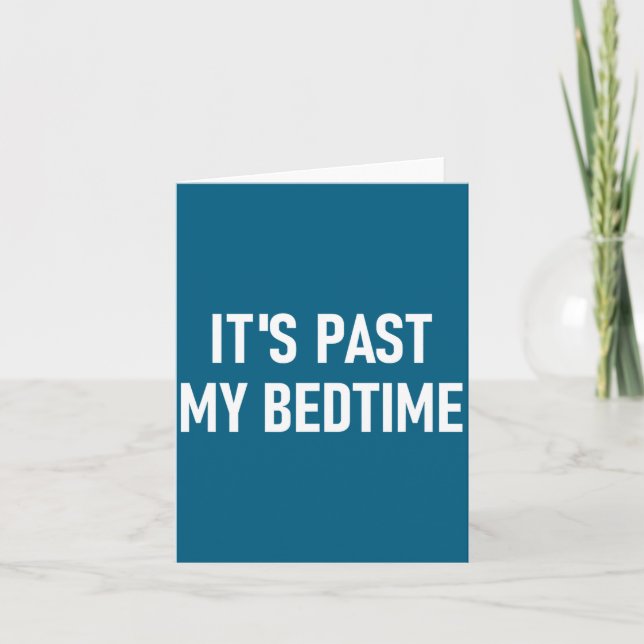 One-liners, Quotes, Humor Designs, Gag _ It's Past Kort (Framsida)