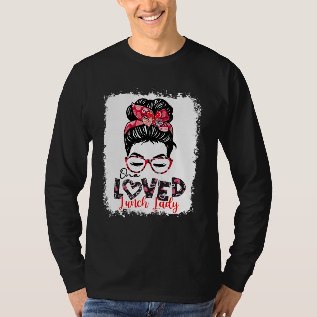 One Loved Lunch Lady Messy Bun T Shirt (Framsida)