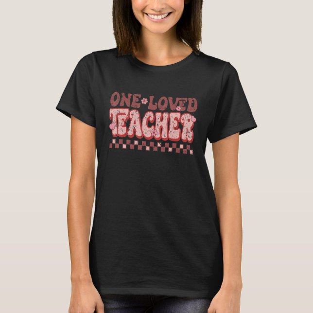 One Loved Teacher Retro Groovy Flowers Hearts Vale T Shirt (Framsida)