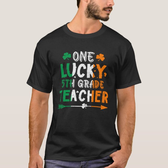 One Lucky 5th Grade Teacher St Patricks Day Irish  T Shirt (Framsida)