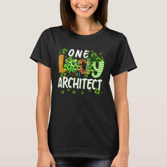 One Lucky Architect Shamrock St Patricks Day Tees  T Shirt (Framsida)